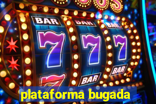 plataforma bugada